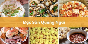 Những lưu ý khi thưởng thức đặc sản Quảng Ngãi – Quảng Nam